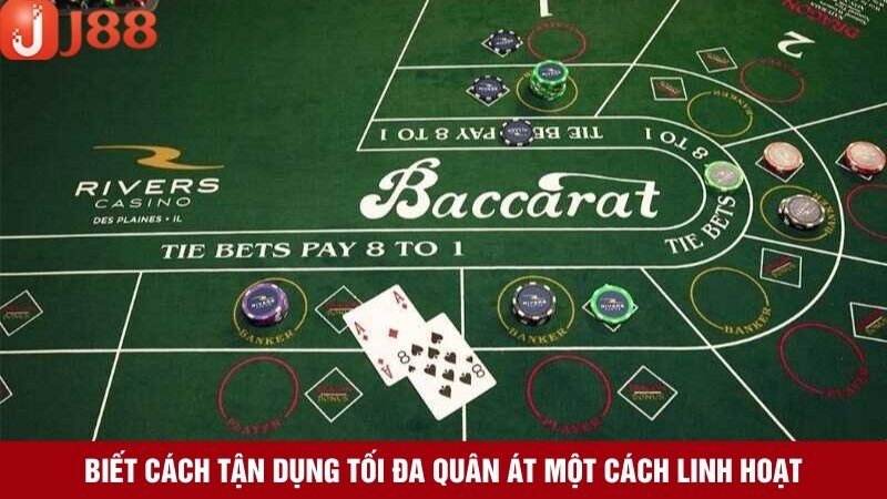 Sử dụng tối đa lợi thế của quân bài Át