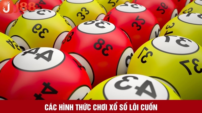 Những hình thức cược xổ số trực tuyến hot nhất nhà cái