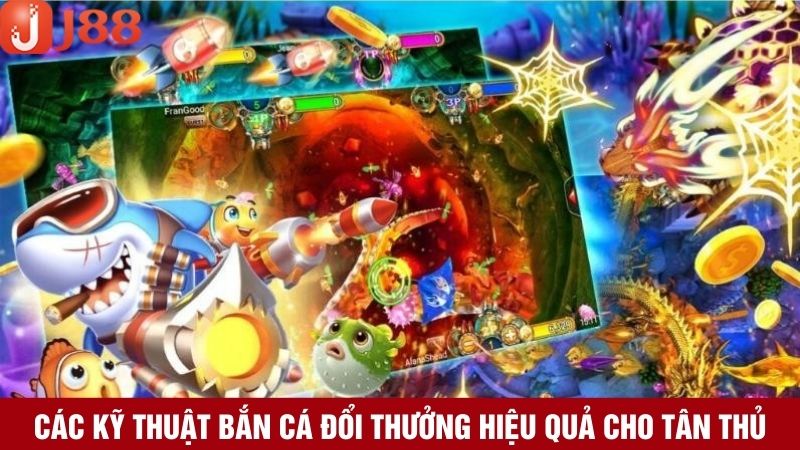 Kỹ thuật bắn cá đỉnh cao chơi là trúng lớn