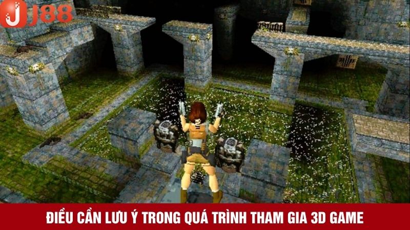 Giữ vững kế hoạch sử dụng tài chính và thời gian để chơi 3D game có trách nhiệm