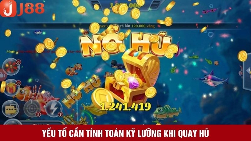 Các yếu tố cần tính toán chi tiết khi tham gia quay hũ đổi thưởng